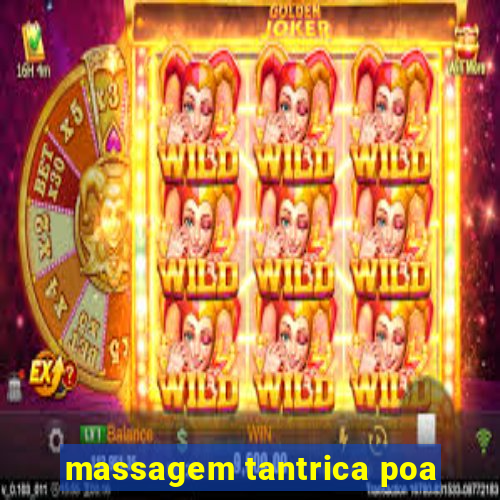 massagem tantrica poa